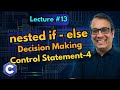 #13 C Language: Decision Making Using nested if else | Control Statement | Part 4