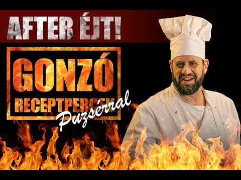 Gonzó receptpercek Puzsérral: after éjt!