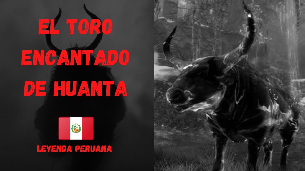 EL TORO ENCANTADO DE HUANTA | Leyenda Peruana 🇵🇪 - YouTube