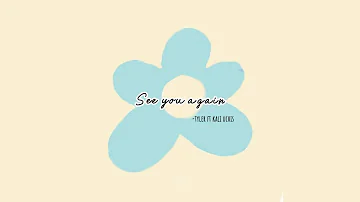 See you again (tyler the creator ft kali uchis) lyrics video