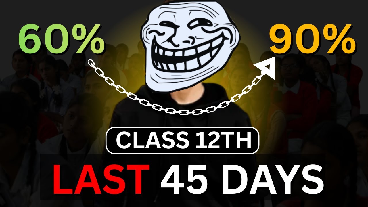 Class 12 | Last 45 Days Masterplan 🔥 60% to 90% Possible? - YouTube