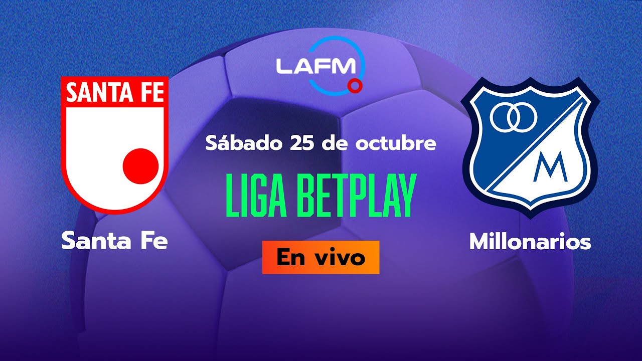 EN VIVO ⚽Santa Fe Vs Millonarios - Liga Betplay 2025 - YouTube