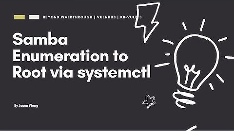 Cyber Security | CTF | Vulnhub | KB-VULN:3 | Samba Enumeration to Root via systemctl