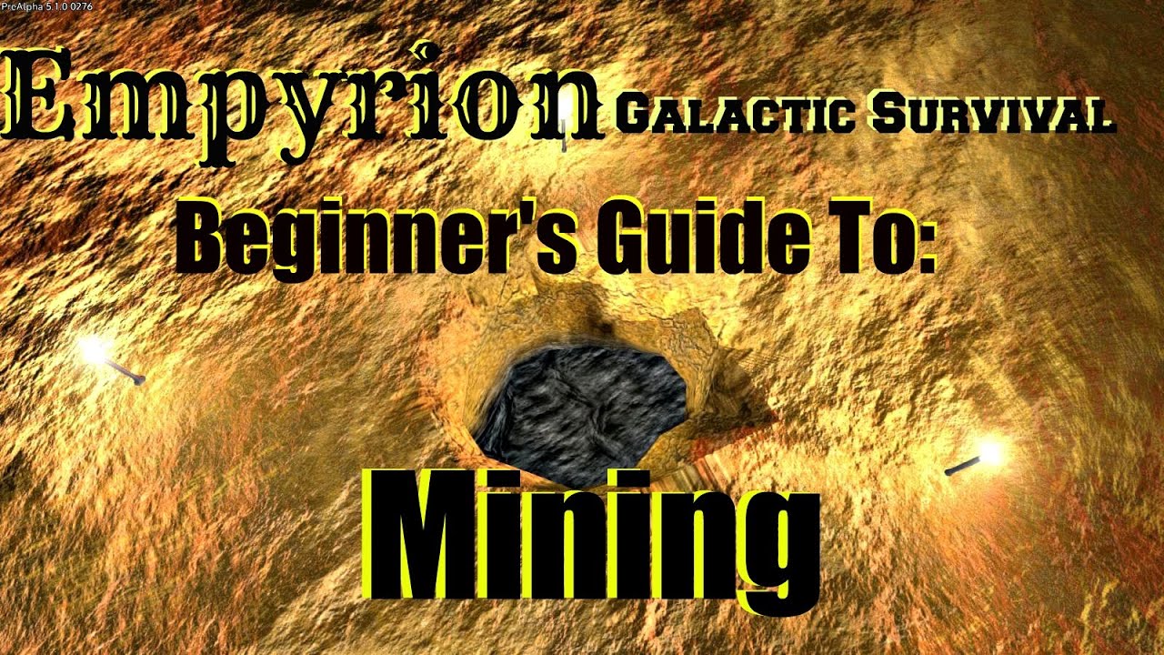 EmpyrionGalactic Survival Beginner's Guide PT6 Mining YouTube