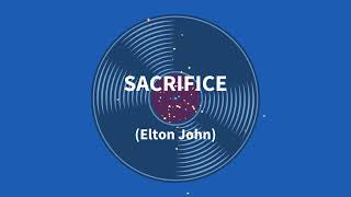 Sacrifice - Elton John -  Músicas Internacionais Antigas Anos 80 e 90 - AS MELHORES