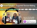 Encore Episode 1: Supported Decision-Making