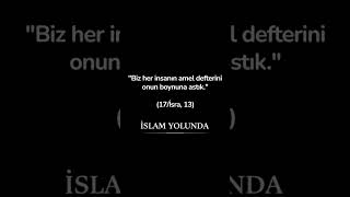 Biz Her Insanın Amel Defterini Onun Boynuna Astık.17İsra, 13.