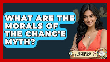 What Are The Morals Of The Chang