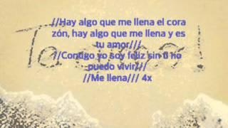 Video thumbnail of "Me llenas-el novato (letra)"