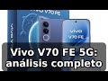 Review completa del vivo V70 FE 5G: potencia, cámara y batería de 7000mAh