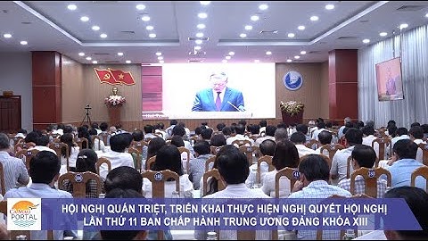 Hội nghị quán triệt, triển khai thực hiện Nghị quyết HN lần thứ 11 BCH Trung ương Đảng khóa XIII