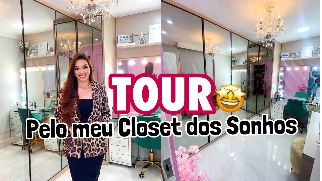 TOUR PELO MEU CLOSET DOS SONHOS - ROUPAS, BOLSAS, CALÇADOS, PENTEADEIRA | Debora Freitas