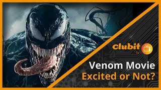 Venom Movie, Excited or Not? - Clubit TV Show