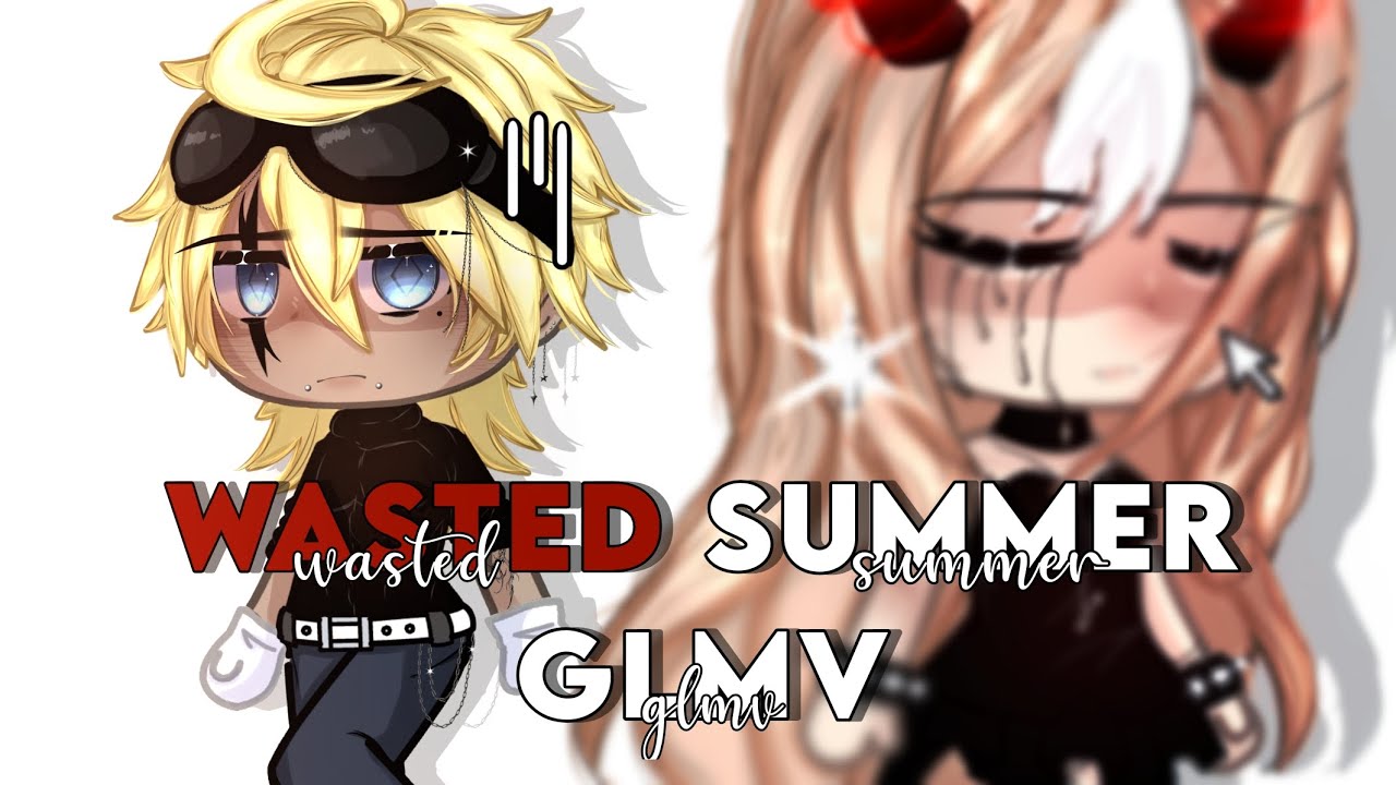 Wasted Summer || GLMV || Gacha Life