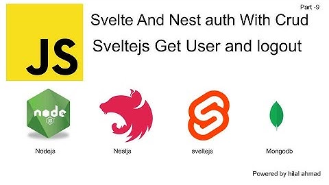 #9 Sveltejs Get User and Logout | Nestjs with sveltejs