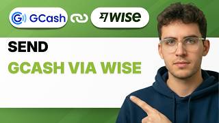 How to Send GCash via Wise [2026 Full Guide]