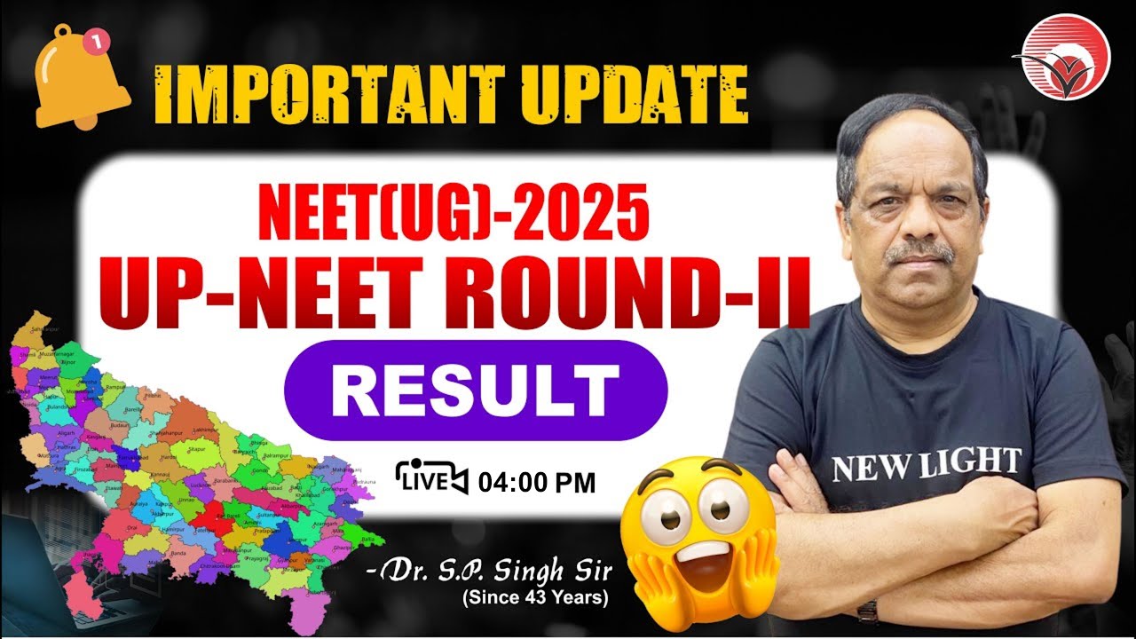 Important Information about U.P. NEET(UG) 2025 ROUND-II RESULT | Dr. S.P. SINGH SIR 