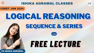 CSEET Logical Reasoning L5 | FREE Full course | CS Ishika Agrawal #cseet #cseetprepration