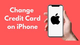 How to Change Credit Card on iPhone (2021)