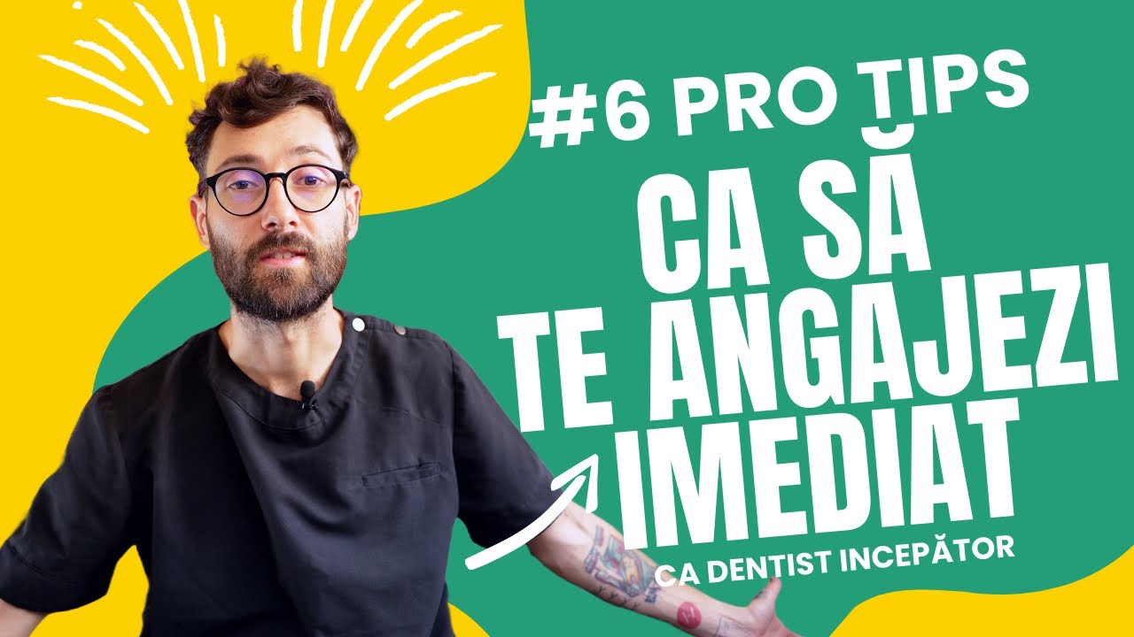 6 Tips ESENTIALE pentru angajare Dentist Incepator