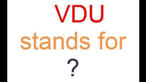 VDU stands for ?