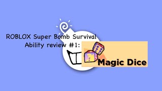 Roblox Ability Review 1 Magic Dice Super Bomb Survival Youtube - roblox super bomb survival magic dice