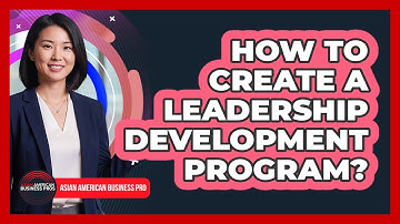 How To Create A Leadership Development Program?