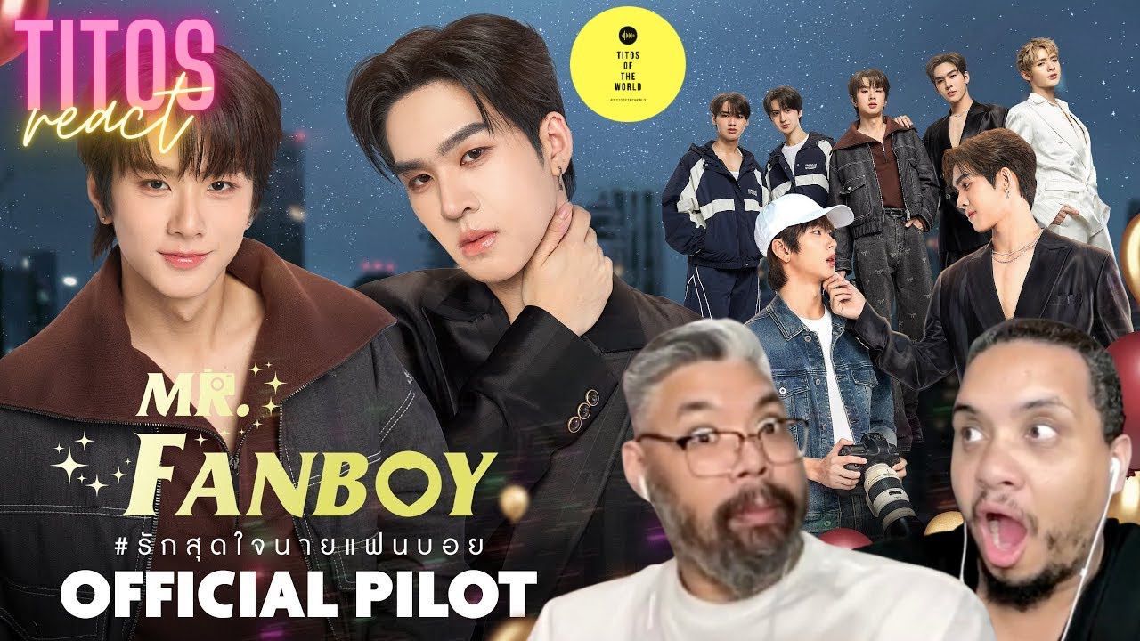 OFFICIAL PILOT | Mr. Fanboy Series | รักสุดใจนายแฟนบอย | REACTION