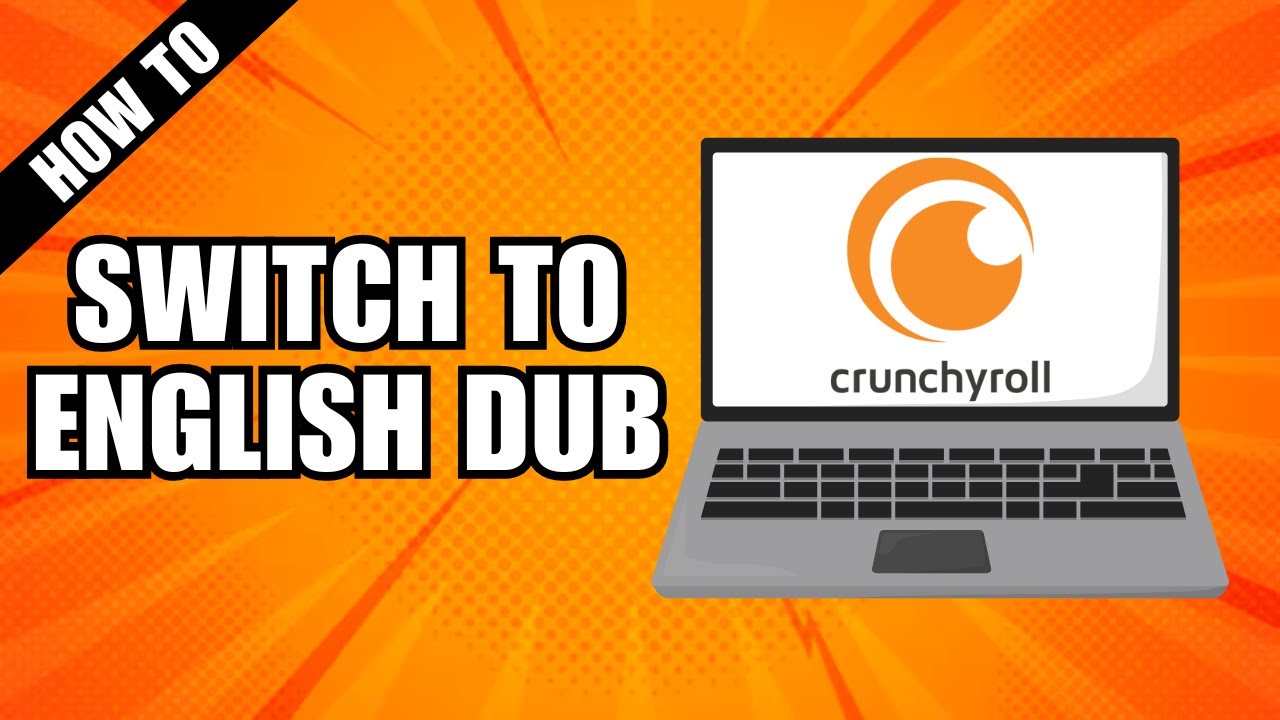 How To Switch To Dub On Crunchyroll