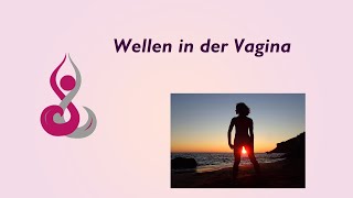 Imbuilding Stufe 3: Schritte zur wellenartigen Kontraktion der Vagina