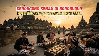 Download Lagu Keroncong Senja di Borobudur – Musik Romantis \u0026 Nostalgia Bikin Baper MP3 Download Lagu Keroncong Senja di Borobudur – Musik Romantis \u0026 Nostalgia Bikin Baper MP3