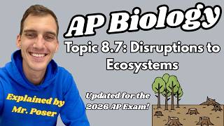 8.7 Disruptions to Ecosystems - AP Biology (Updated 2025-2026) Information
