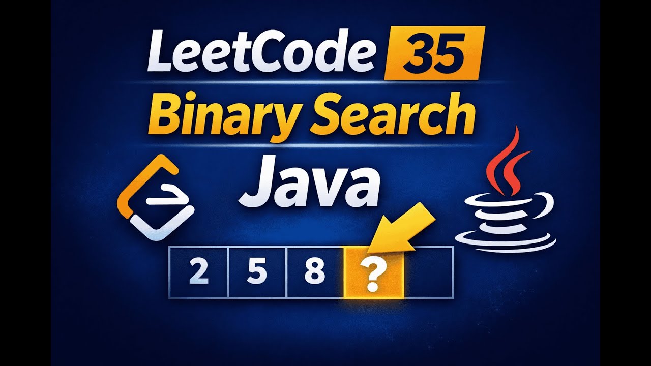 LeetCode 35 Explained | Search Insert Position in Java (Binary Search Made Simple)