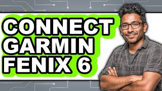 How to Connect Garmin Fenix 6 (Updated 2025)