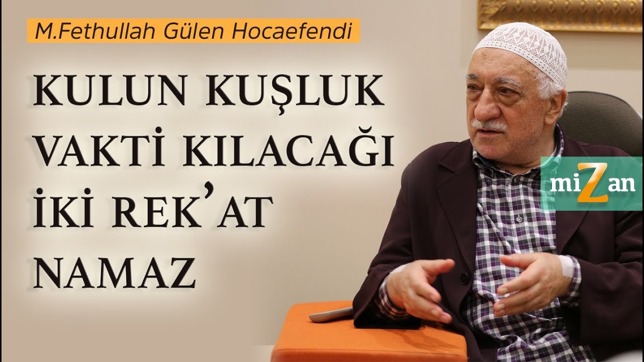 Kulun kuşluk vakti kılacağı iki rek’at namaz | Mizan | M. Fethullah Gülen Hocaefendi
