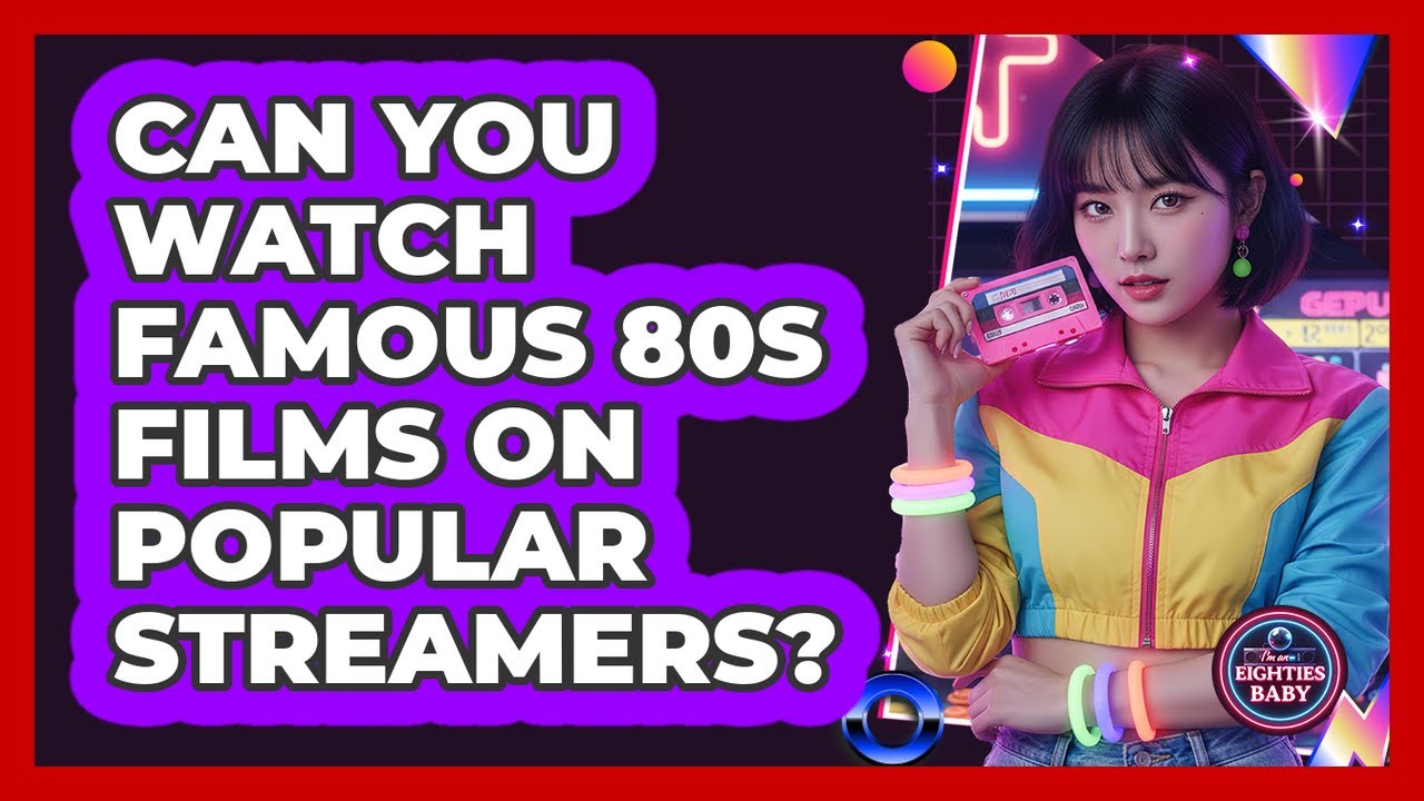 Can You Watch Famous 80s Films On Popular Streamers?