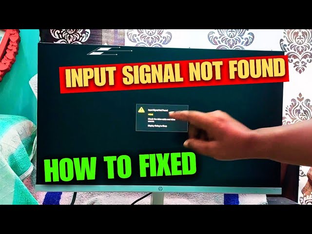 How to Fix Input Signal Not Found on HP Monitor: Troubleshooting Guide