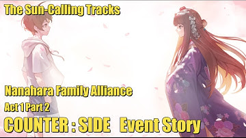 The Sun Calling Tracks | Nanahara family Alliance | Act 1 Part 2 | Counter Side Event Story