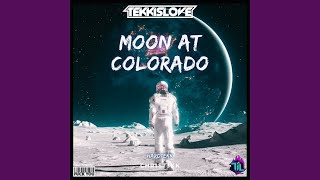 MOON AT COLORADO - CHR1ST3KK EDIT