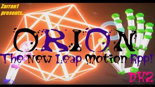 ORION: The new improved Leap Motion app for Oculus Rift | VR