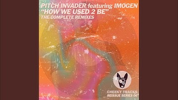 How We Used 2 Be (VIP Extended Remix)