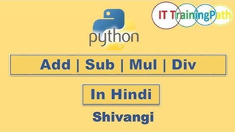 Add | Subtract | Multiply | Divide | Python Program | Hindi | IT TrainingPath