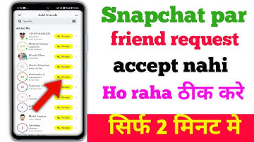 Snapchat par friend request accept nahi tlho raha hai  | snapchat par friends request accept problem