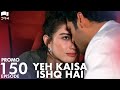 Yeh Kaisa Ishq Hai | Episode 150 Promo | Turkish Drama | Serkan Çayoğlu l Cherry Season | QD2Y