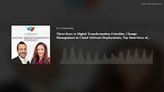 Three Keys to Digital Transformation Priorities, Change Management in Cloud Software Deployments, To