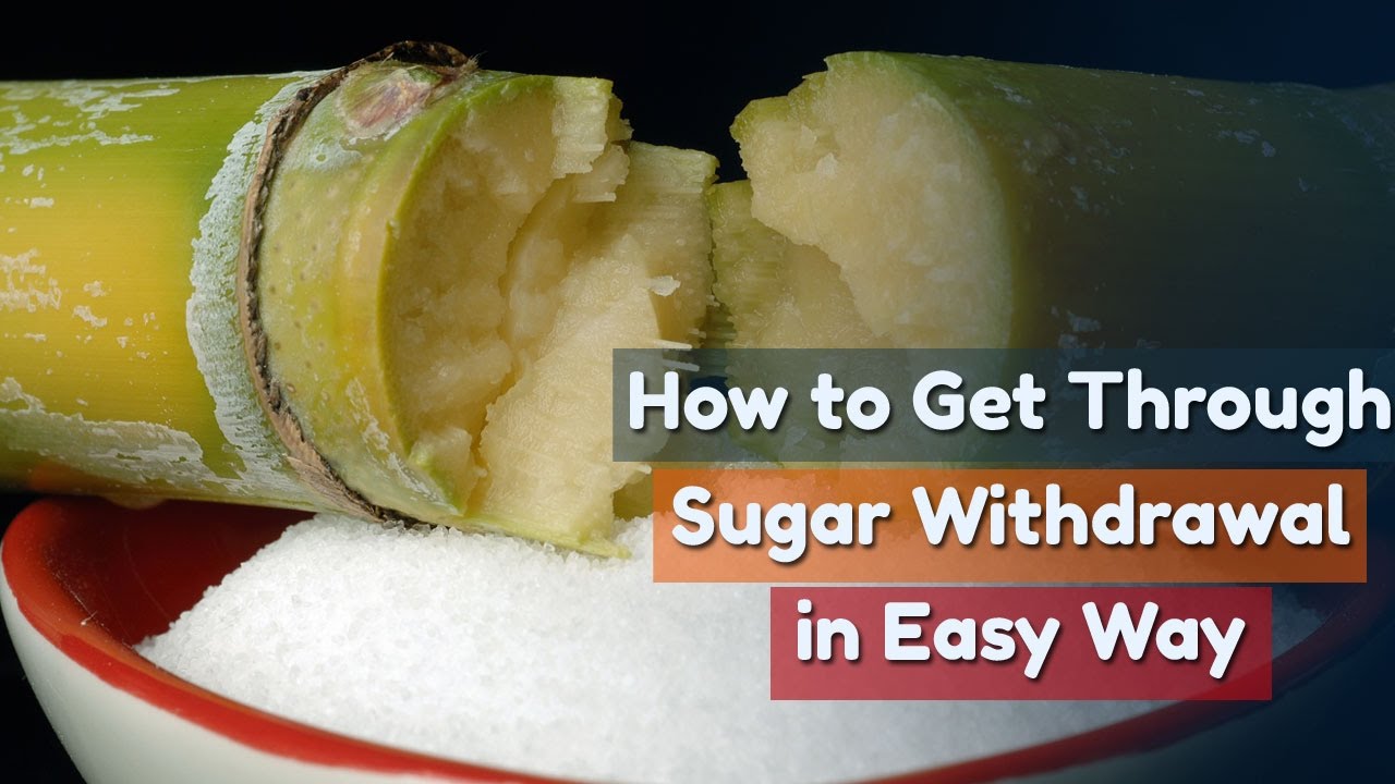 How do you get through sugar withdrawal?
