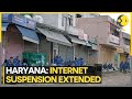 Haryana clashes suspension of internet in nuh palwal extended  latest news  wion