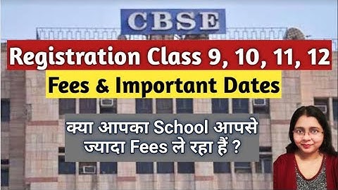 CBSE Registration class 9, 10, 11, 12 II Fees & Important Dates II Important Information