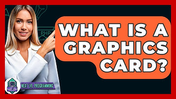 What Is A Graphics Card? - Next LVL Programming