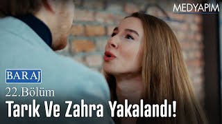 Tarık ve Zahra yakalandı! - Baraj 22. Bölüm